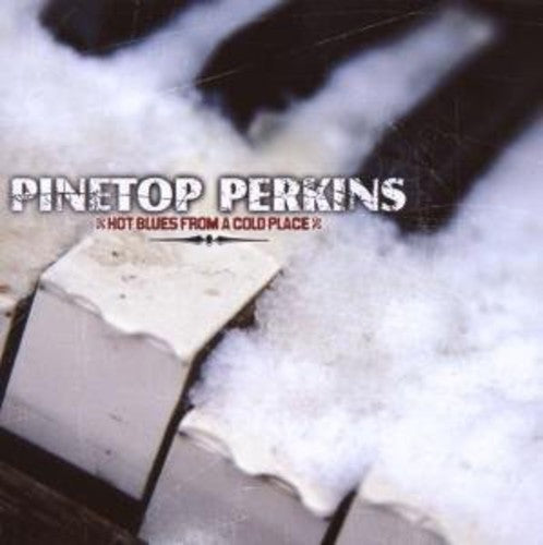 Pinetop Perkins: Hot Blues from a Cold Place - CD