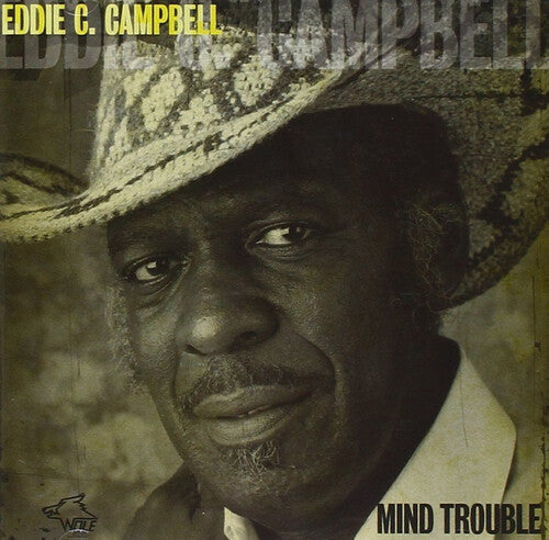 Eddie C. Campbell: Mind Trouble - CD