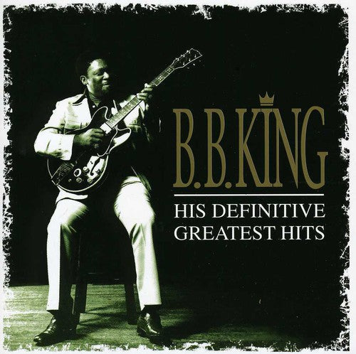 B.B. King: His Definitive Greatest Hits - CD
