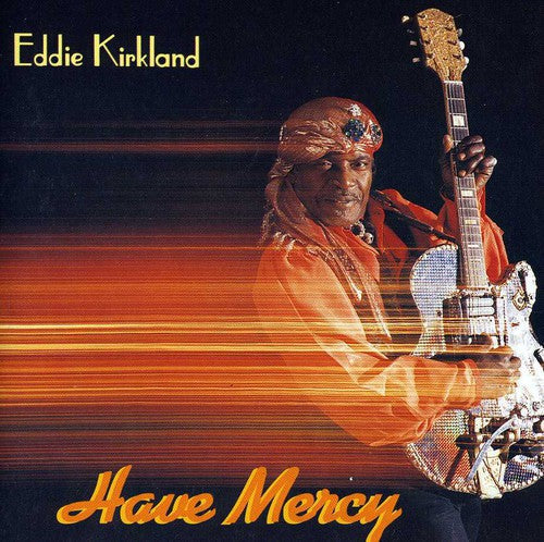 Eddie Kirkland: Have Mercy - CD