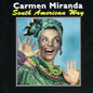 Carmen Miranda: South American Way - CD