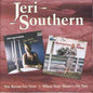 Jeri Southern: You Better Go Now / When Your Heart's on Fire - CD