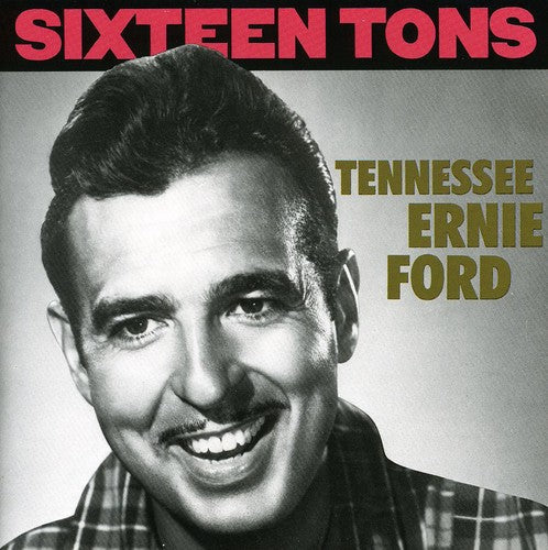 Tennessee Ernie Ford: Sixteen Tons - CD