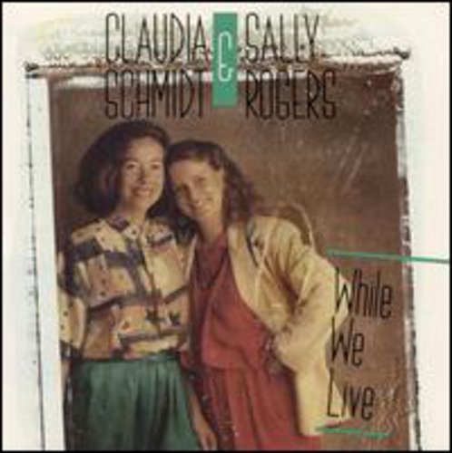 Claudia Schmidt: While We Live - CD