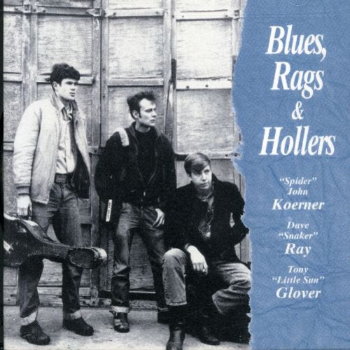 Koerner, Ray & Glover: Blues Rags & Hollers - CD