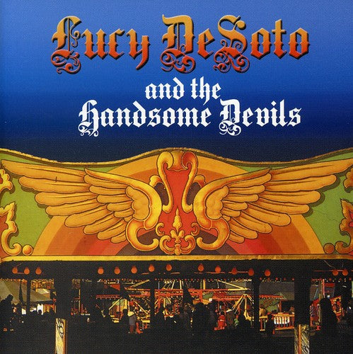 Lucy Desoto & the Handsome Devils: Lowdown & Travelling - CD