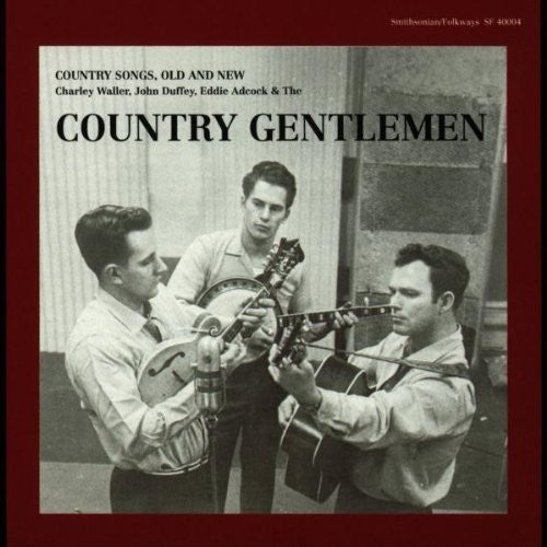 The Country Gentlemen: Country Songs Old & New - CD