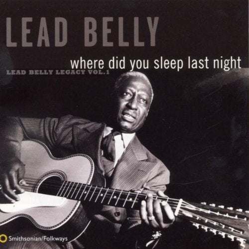 Leadbelly: Where Did You Sleep Last Night: Leadbelly Legacy 1 - CD