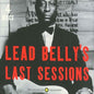 Leadbelly: Last Sessions (box Set) - CD
