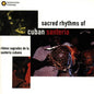 Various Artists: Sacred Rhythms of Cuban Santeria / Various - CD