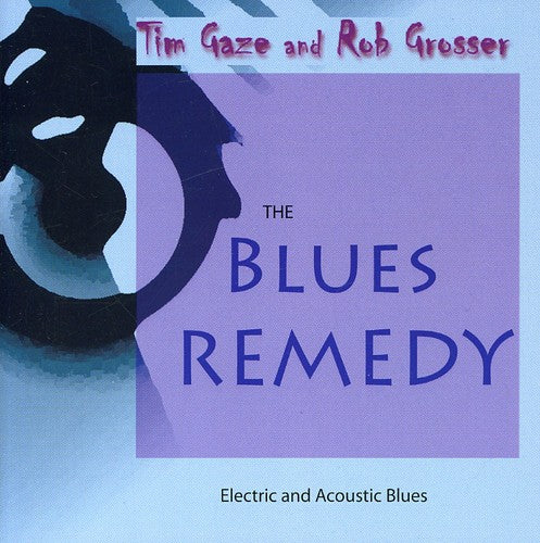 Tim Gaze & Rob Grosser: Blues Remedy - CD