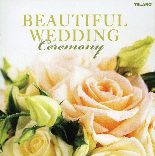 Various Artists: Beautiful Weddings: Ceremony / Various - CD