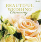 Various Artists: Beautiful Weddings: Ceremony / Various - CD