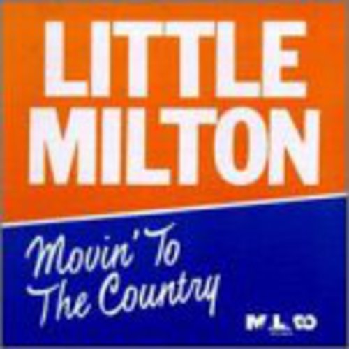 Little Milton: Movin to the Country - CD