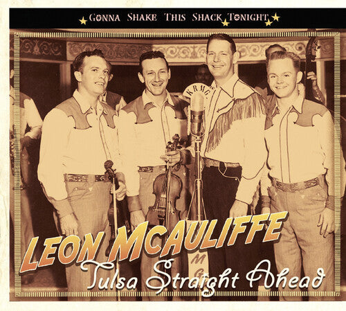 Leon McAuliffe: Tulsa Straight Ahead-Gonna Shake This Shack Tonigh - CD