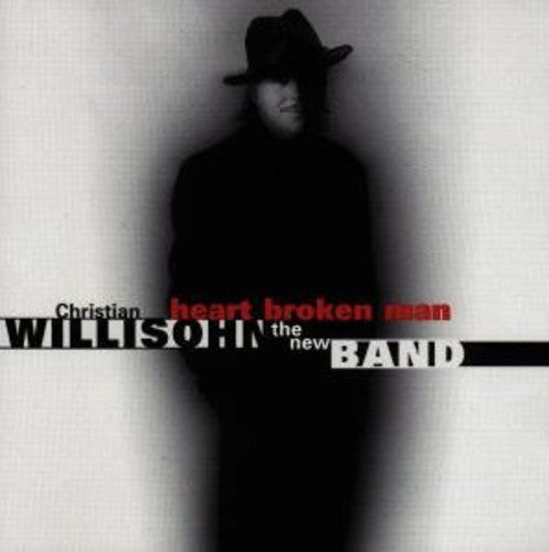 Christian Willisohn: Heart Broken Man - CD