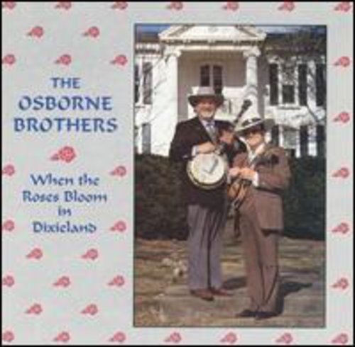 The Osborne Brothers: When Roses Bloom in Dixieland - CD