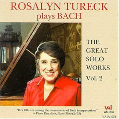 Rosalyn Tureck: Rosalyn Tureck Plays Bach: Great Solo Works 2 - CD