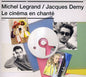 Michel Legrand: Le Cinema en Chante - CD