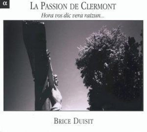 Brice Duisit: La Passion de Clermont: Hora Vos Dicvera Raizun - CD