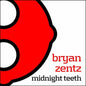Bryan Zentz: Midnight Teeth - 12-INCH SINGLE