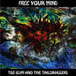 Too Slim & the Taildraggers: Free Your Mind - CD