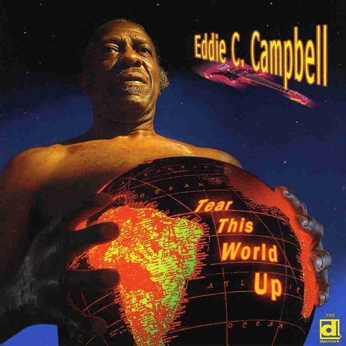 Eddie C. Campbell: Tear This World Up - CD