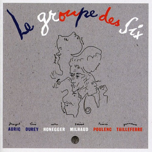 Various Artists: Le Groupe Des Six: Selected Works 1915-1945 - CD