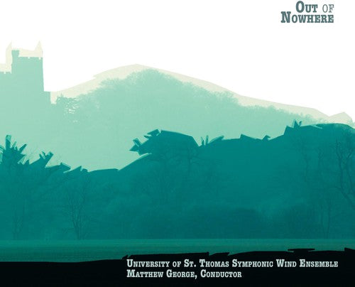 University of St. Thomas Wind Ensemble: Out of Nowhere - CD