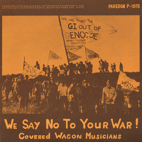 The Covered Wagon Musicians: We Say No to Your War! - CD
