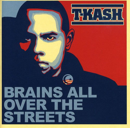 T-K.A.S.H.: Brains All Over the Streets - CD