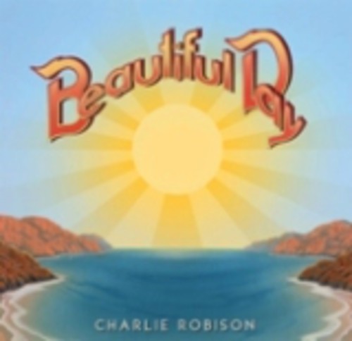 Charlie Robison: Beautiful Day - CD