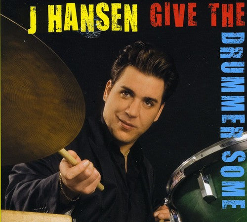 J. Hansen: Give the Drummer Some - CD