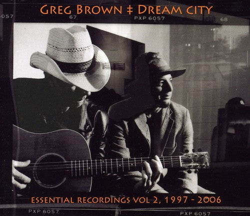 Greg Brown: Dream City Essential Recordings, Vol. II 1997-2006 - CD