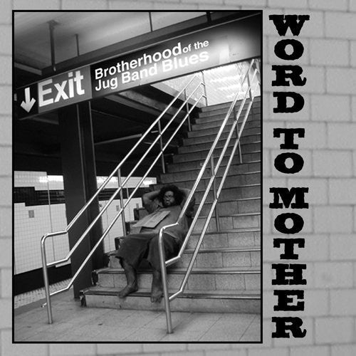 Brotherhood of the Blues Jug Band: Word to Mother - CD