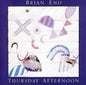 Brian Eno: Thursday Afternoon - CD