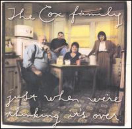 The Cox Family: Just When You're Thinking Its Over - CD