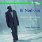 Hans Andersen: Works for Solo Piano 1955-2005: Ib Norholm - CD