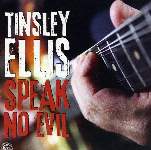 Tinsley Ellis: Speak No Evil - CD