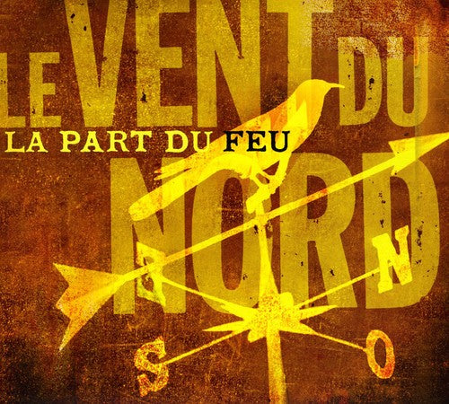 Le Vent du Nord: La Part Du Feu - CD
