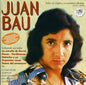 Juan Bau: Todas Sus Singles Y Sus Primeros Albumes (1972-1979) - CD