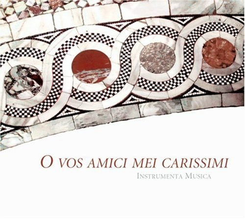 Instrumenta Musica: O Vos Amici Mei Carissimi - CD