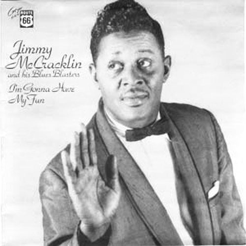 Jimmy McCracklin: I'm Gonna Have My Fun - VINYL