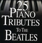 Piano Tribute: 25 Piano Tributes to the Beatles - CD
