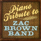 Piano Tribute: Piano Tribute to Zac Brown Band - CD