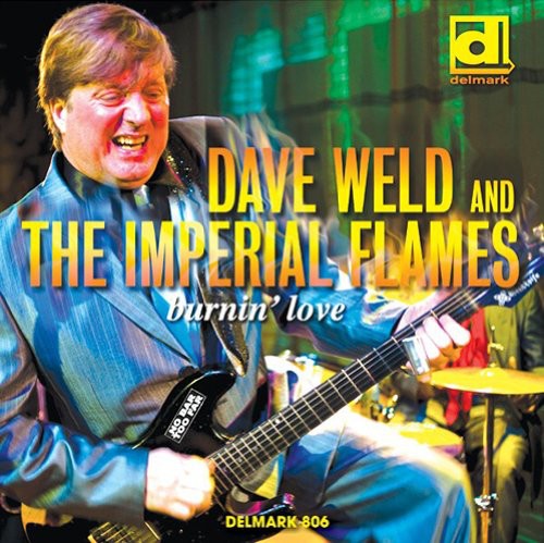 Dave Weld & the Imperial Flames: Burnin Love - CD
