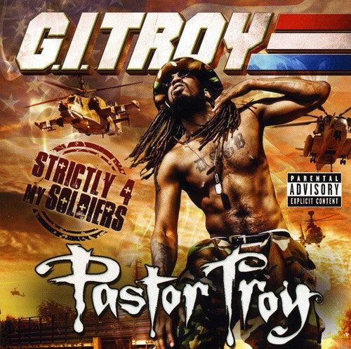 Pastor Troy: G.I. Troy: Strictly 4 My Soldiers - CD