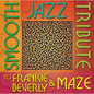 Smooth Jazz Tribute: Smooth Jazz Tribute to Frankie Beverly & Maze - CD