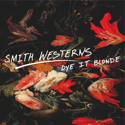 Smith Westerns: Dye It Blonde - VINYL