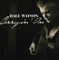 Dale Watson: Carryin on - CD